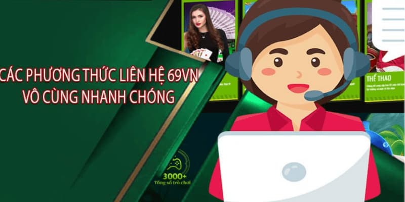 Các phương thức liên hệ 69VN nhanh chóng, tiện lợi hỗ trợ thần tốc