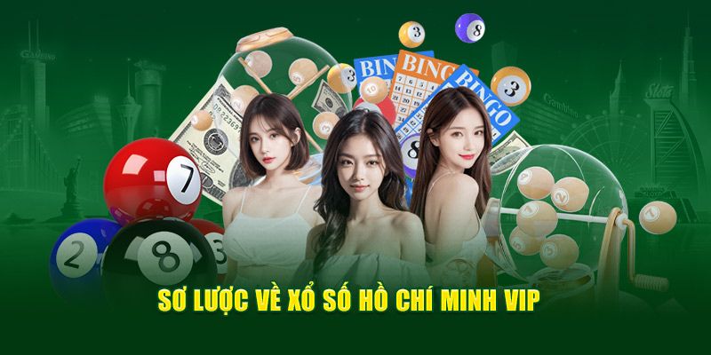 Giới thiệu thông tin về XS Hồ Chí Minh Vip