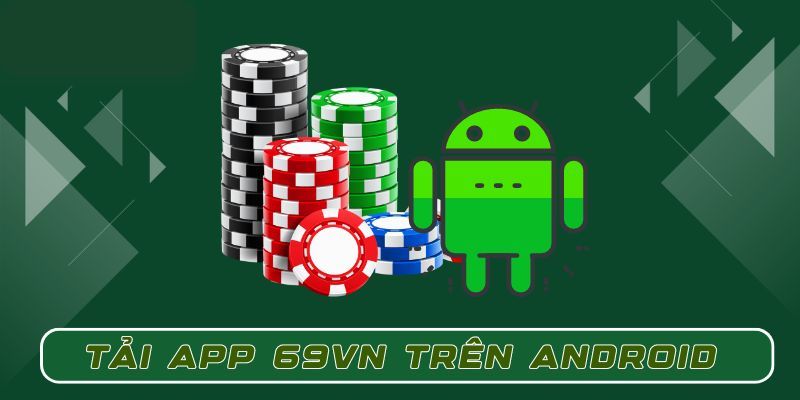 Tải app 69VN đối với Android