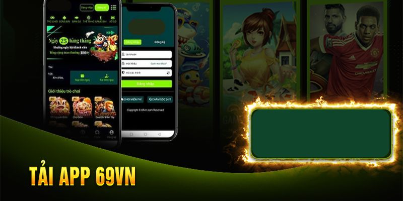 Giải mã lý do nên tải app 69VN về máy 